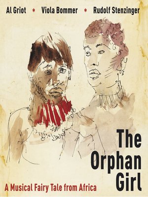 cover image of The Orphan Girl--a Musical Fairy Tale from Africa